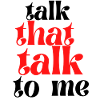 talk that talk