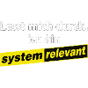 Lasst mich durch - ich bin systemrelevant