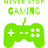 Never stop gaming