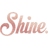 Shine.