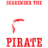 Surrender The Booty Pirate Caribbean Buccaneer