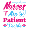 Nurses are patient people