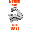 Never skip arm day