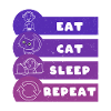 Eat Cat Sleep Repeat