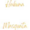 Hakuna Masquata