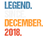 Legend Since December 2018 Birthday
