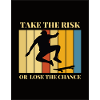Take the risk
