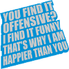 You find it offensive