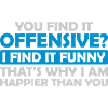 You find it offensive