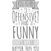 You find it offensive