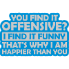 You find it offensive