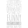 You find it offensive