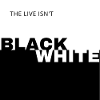 BLACK and WHITE