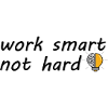work smart not hard