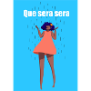 Que Sera Sera Girl