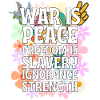 War is Peace Freedom is Slavery Ignorance is