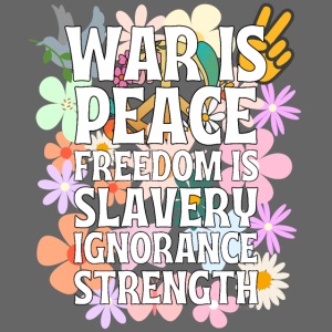Sota on Rauha Vapaus on Orjuus Tietämättömyys on