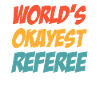 Worlds okayest Referee Schiedsrichter
