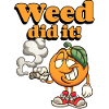 Weed did it