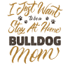 Stay At Home Bulldog Mom