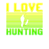 I love hunting