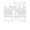 I love hunting