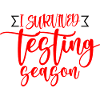 I Survived Testing Season