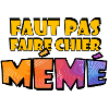 Faut pas faire chier Mémé