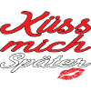 Küss Mich Später