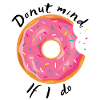 Donut mind if I do!