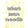What Man needs