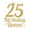 Birthday Queen 25