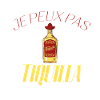Je peux pas j'ai Tequila