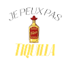Je peux pas j'ai Tequila