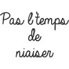PAS TEMPS NIAISER