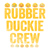 Rubber Duck Rubber Duckie Crew