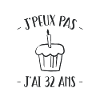 je peux pas j'ai 32 ans