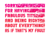 Sorry I'm fabulous