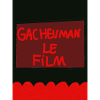 Gacheuman le film.