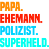 Papa Ehemann Polizist Superheld