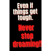 never stop dreaming