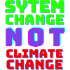 System Change not Climate Change