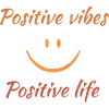 Positive vibes. Positive life.