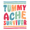 Tummy Ache Survivor Funny