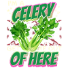 Celery, funny saying I'm-A-Celery
