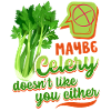Celery, funny saying, Celery-Doesn't-Like-You