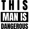this man is dangerous