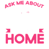 Ask me about my new home