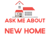 Ask me about my new home