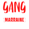 The Gang Marraine et Filleuls